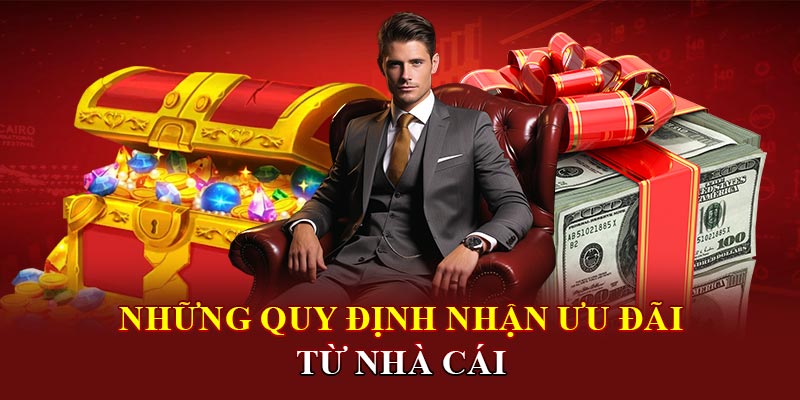 Những quy định nhận ưu đãi từ nhà cái